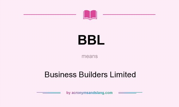 What does BBL mean? It stands for Business Builders Limited