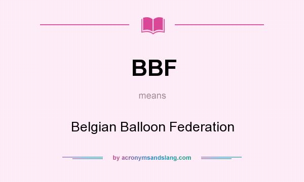 What does BBF mean? It stands for Belgian Balloon Federation