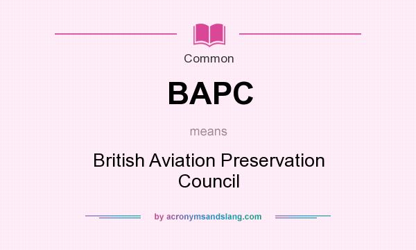What does BAPC mean? It stands for British Aviation Preservation Council