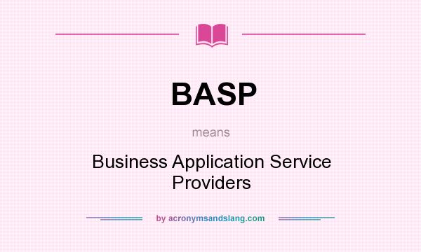 What does BASP mean? It stands for Business Application Service Providers