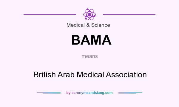 What does BAMA mean? It stands for British Arab Medical Association