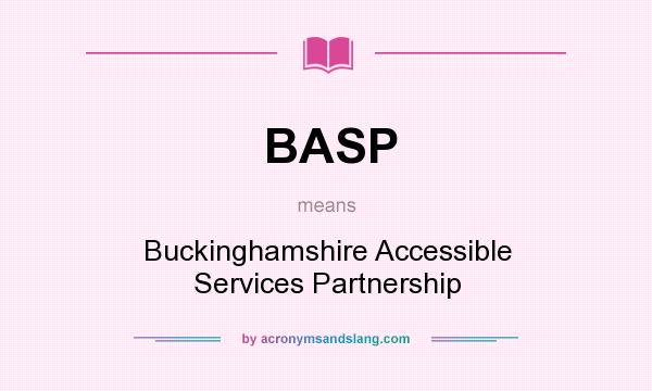 What does BASP mean? It stands for Buckinghamshire Accessible Services Partnership