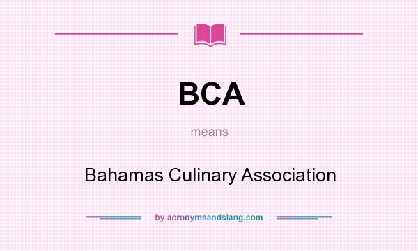 What does BCA mean? It stands for Bahamas Culinary Association
