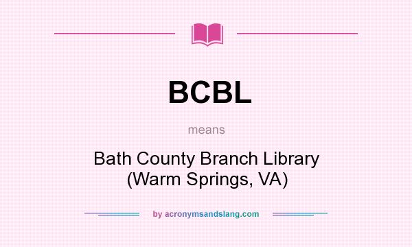 What does BCBL mean? It stands for Bath County Branch Library (Warm Springs, VA)