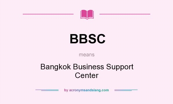 What does BBSC mean? It stands for Bangkok Business Support Center
