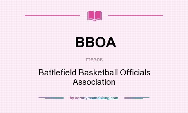 What does BBOA mean? It stands for Battlefield Basketball Officials Association