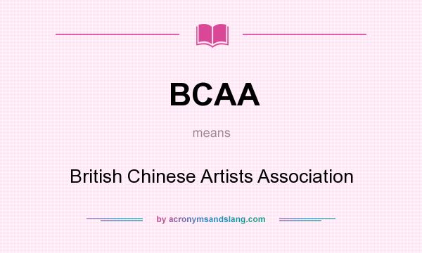 What does BCAA mean? It stands for British Chinese Artists Association