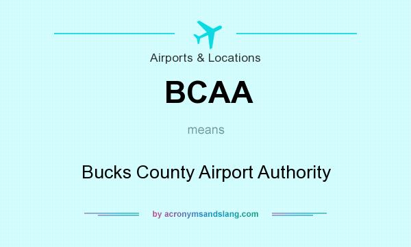 What does BCAA mean? It stands for Bucks County Airport Authority