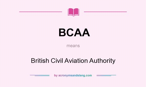 What does BCAA mean? It stands for British Civil Aviation Authority