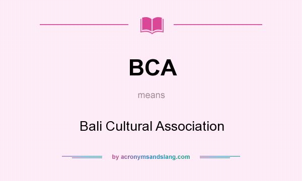 What does BCA mean? It stands for Bali Cultural Association