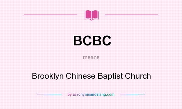 What does BCBC mean? It stands for Brooklyn Chinese Baptist Church