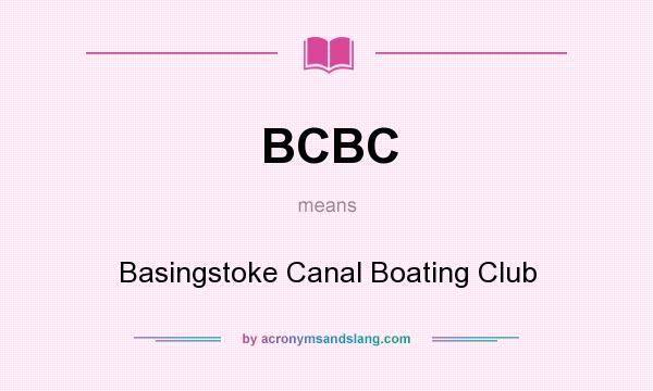 What does BCBC mean? It stands for Basingstoke Canal Boating Club