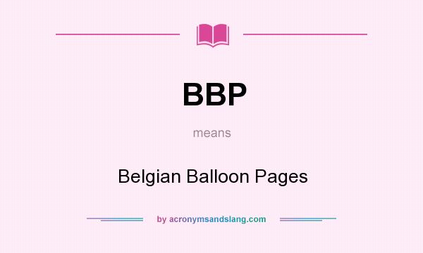 What does BBP mean? It stands for Belgian Balloon Pages