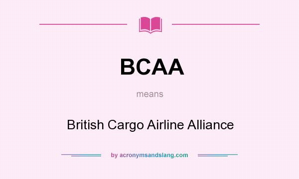 What does BCAA mean? It stands for British Cargo Airline Alliance