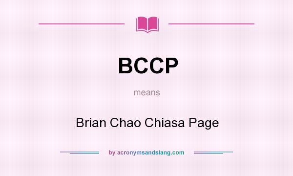 What does BCCP mean? It stands for Brian Chao Chiasa Page