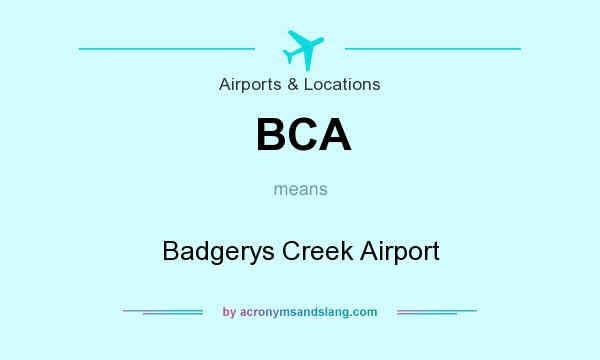 What does BCA mean? It stands for Badgerys Creek Airport