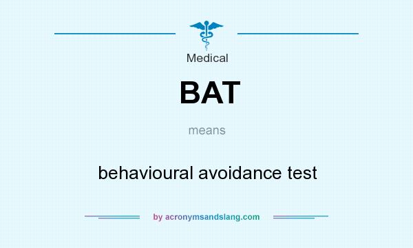 BAT behavioural avoidance test in Medical by