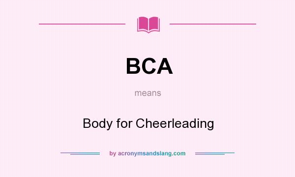 What does BCA mean? It stands for Body for Cheerleading