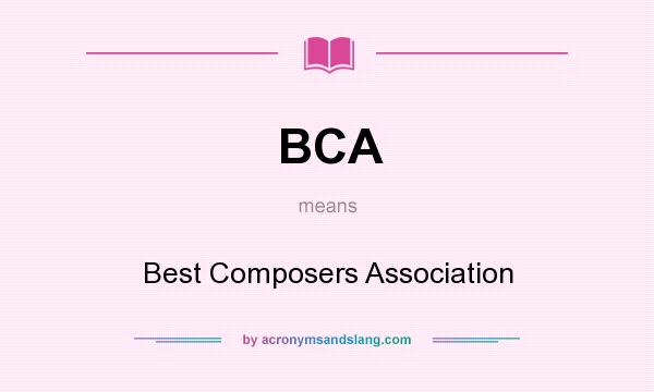 What does BCA mean? It stands for Best Composers Association