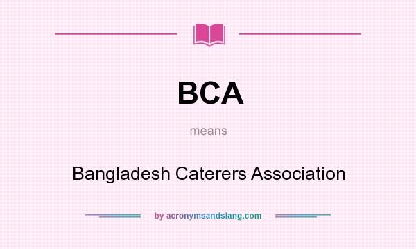 What does BCA mean? It stands for Bangladesh Caterers Association