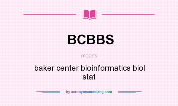 What does BCBBS mean? It stands for baker center bioinformatics biol stat