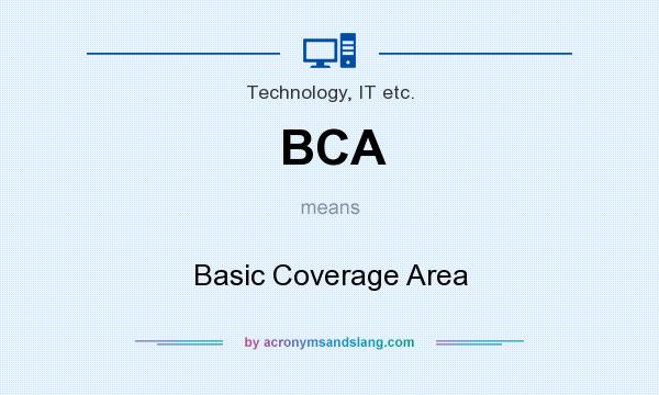 What does BCA mean? It stands for Basic Coverage Area