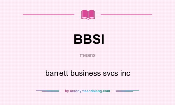 What does BBSI mean? It stands for barrett business svcs inc