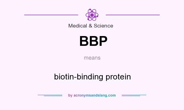 What does BBP mean? It stands for biotin-binding protein