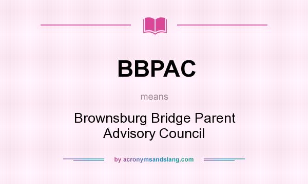 What does BBPAC mean? It stands for Brownsburg Bridge Parent Advisory Council