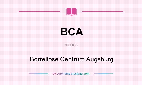 What does BCA mean? It stands for Borreliose Centrum Augsburg