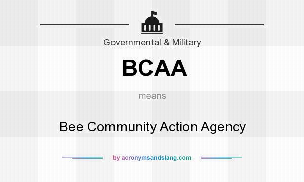 What does BCAA mean? It stands for Bee Community Action Agency