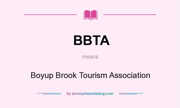 What does BBTA mean? It stands for Boyup Brook Tourism Association