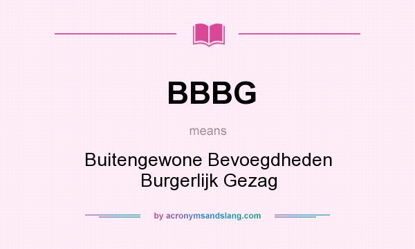 What does BBBG mean? It stands for Buitengewone Bevoegdheden Burgerlijk Gezag