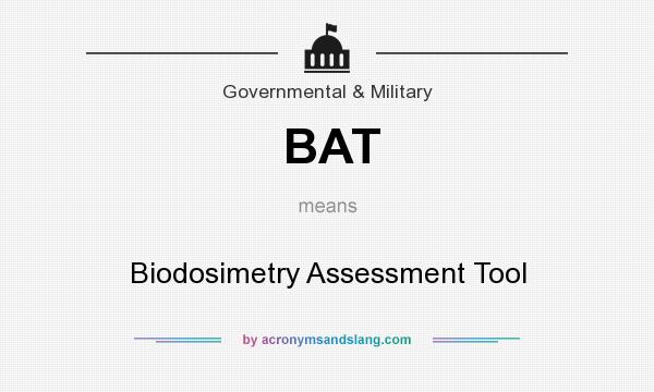 What does BAT mean? It stands for Biodosimetry Assessment Tool