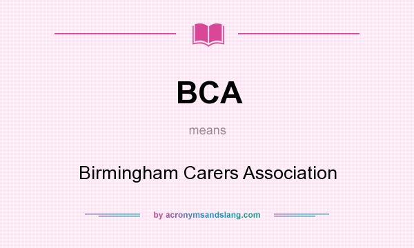 What does BCA mean? It stands for Birmingham Carers Association