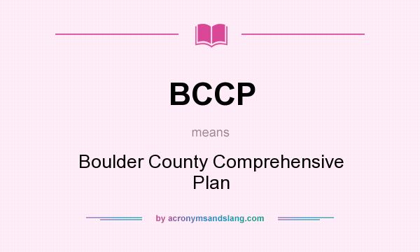 What does BCCP mean? It stands for Boulder County Comprehensive Plan