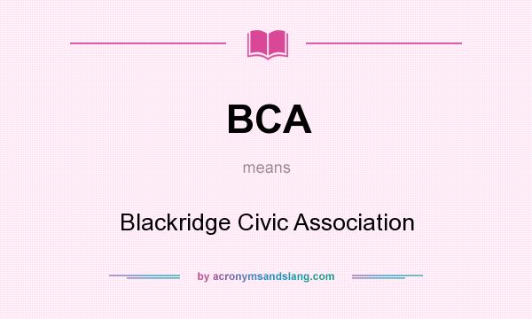 What does BCA mean? It stands for Blackridge Civic Association