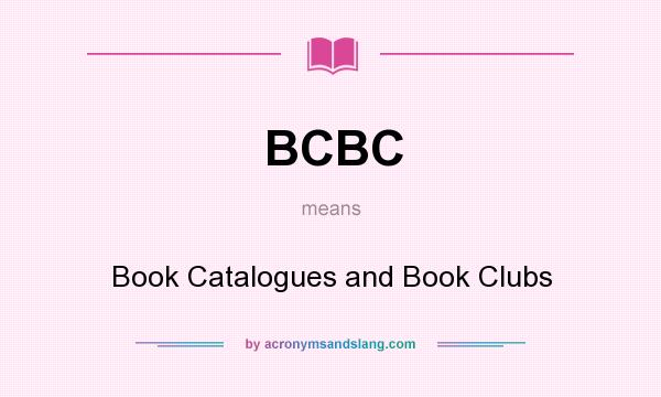 What does BCBC mean? It stands for Book Catalogues and Book Clubs