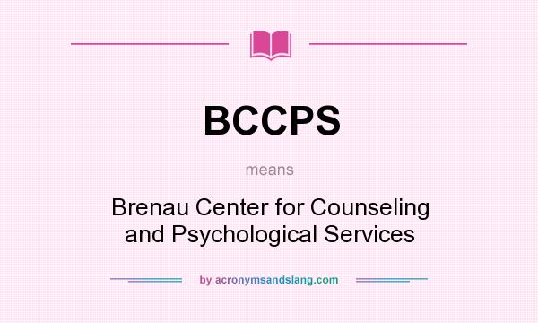 What does BCCPS mean? It stands for Brenau Center for Counseling and Psychological Services