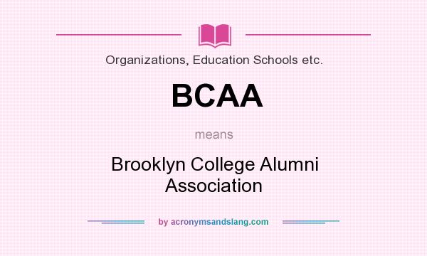 What does BCAA mean? It stands for Brooklyn College Alumni Association