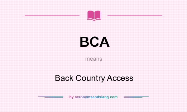 What does BCA mean? It stands for Back Country Access