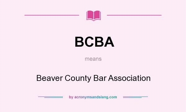 What does BCBA mean? It stands for Beaver County Bar Association