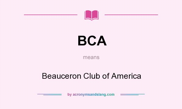 What does BCA mean? It stands for Beauceron Club of America