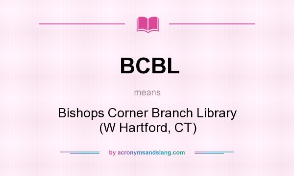 What does BCBL mean? It stands for Bishops Corner Branch Library (W Hartford, CT)