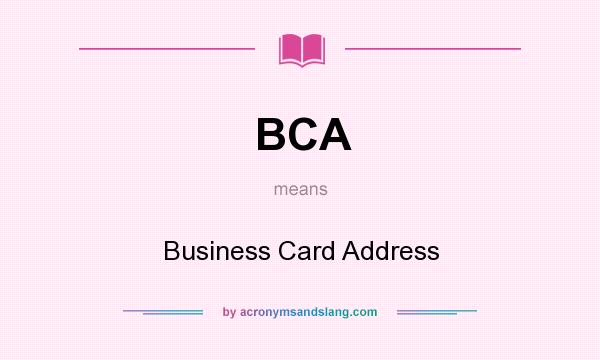 What does BCA mean? It stands for Business Card Address
