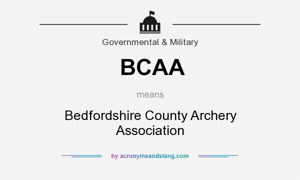 What does BCAA mean? It stands for Bedfordshire County Archery Association