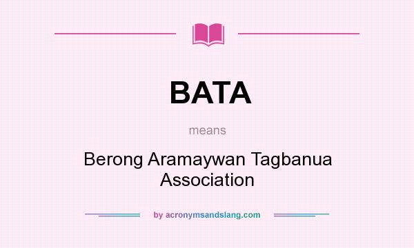 What does BATA mean? It stands for Berong Aramaywan Tagbanua Association