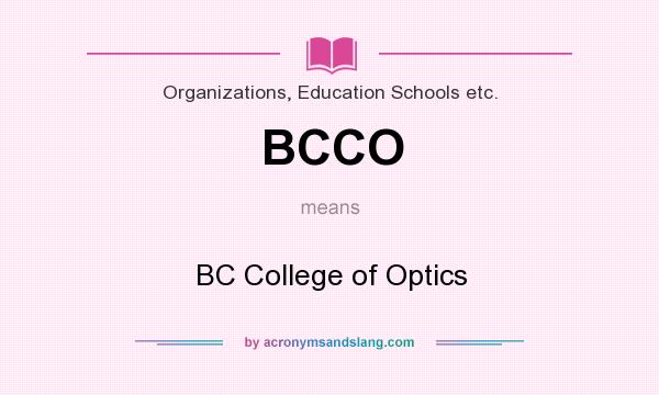 What does BCCO mean? It stands for BC College of Optics