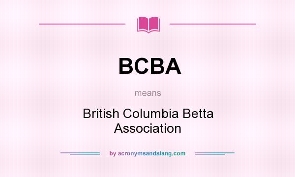 What does BCBA mean? It stands for British Columbia Betta Association