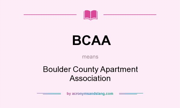 What does BCAA mean? It stands for Boulder County Apartment Association